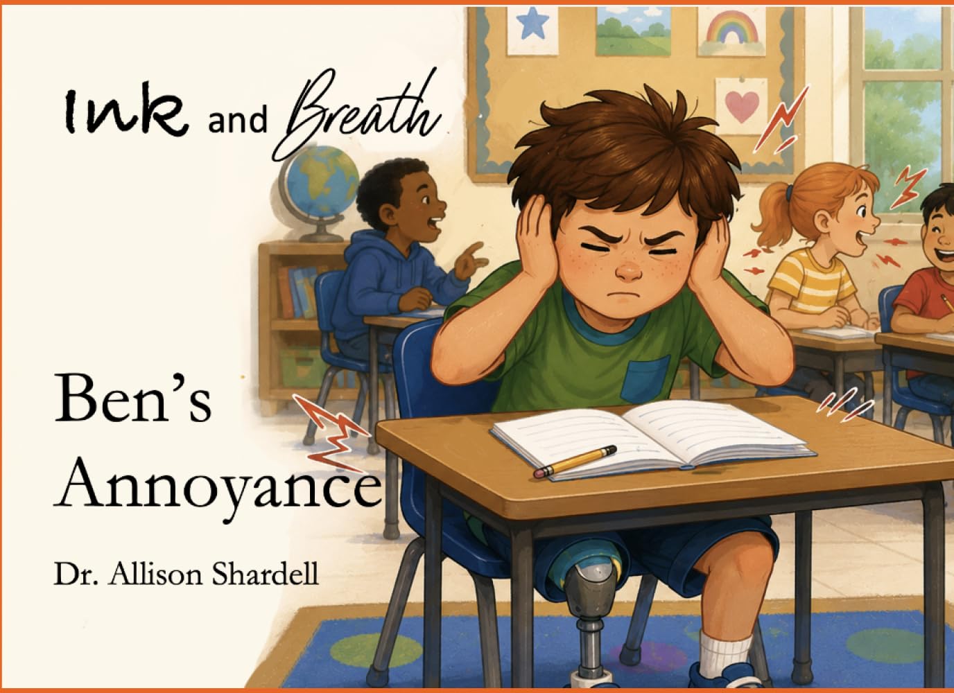 Ink and Breath: Ben's Annoyance: Creative Writing and Mindfulness Activities for Emotional Learning