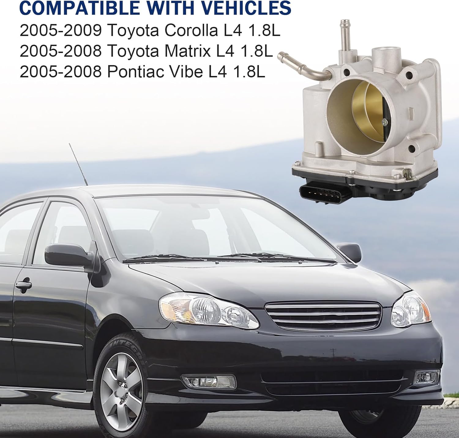 Electronic Throttle Body Compatible with 2005-2009 Toyota Corolla，2005-2008 Matrix, 2005-2008 Pontiac Vibe,L4 1.8L 1794cc Replace # 22030-0D031, 22030-22041, TB1070, 977-336 S20126