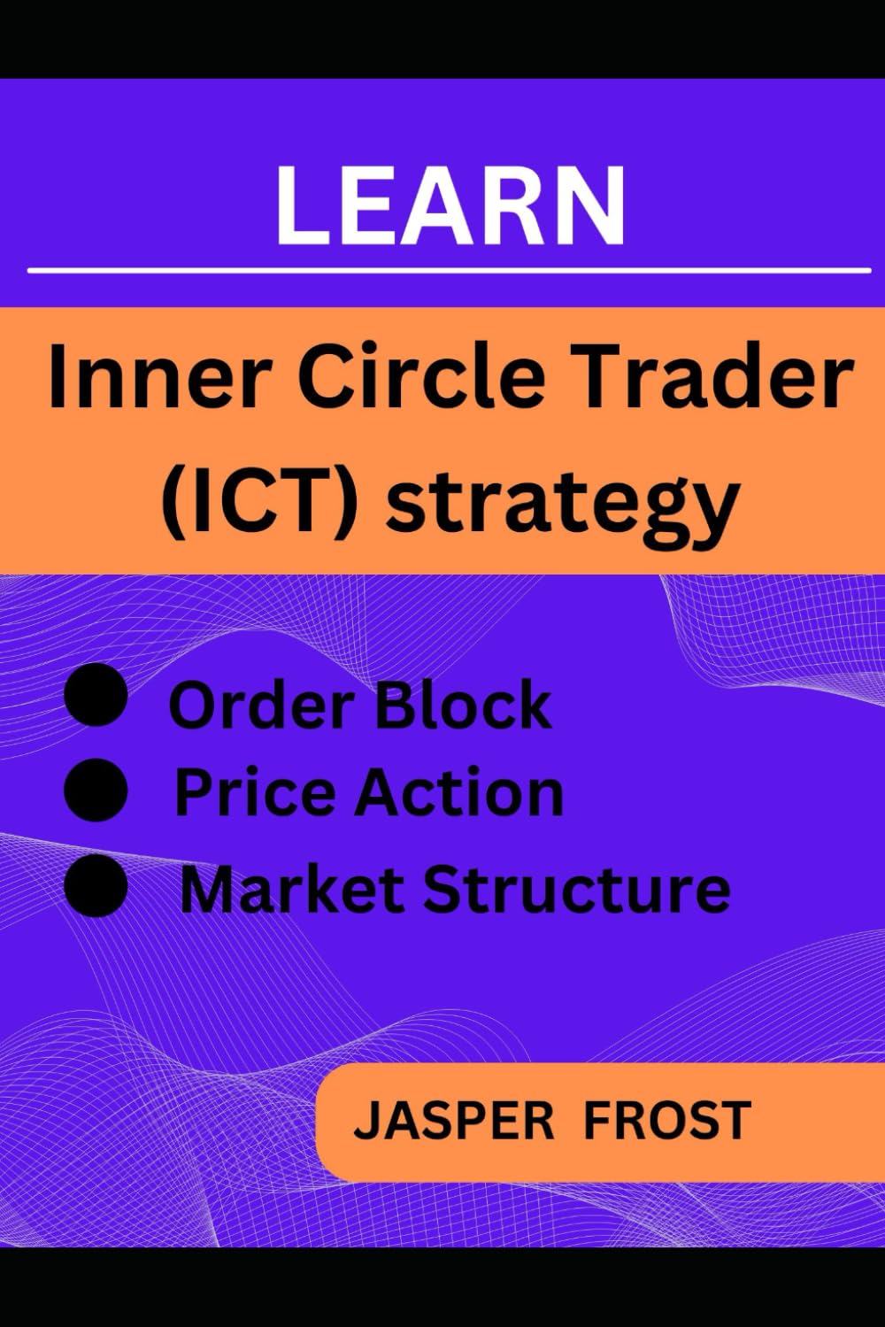Learn Inner Circle Trader (ICT) strategy: Institutional Order Block Theory: Market Structure and Price Action Technical Analysis
