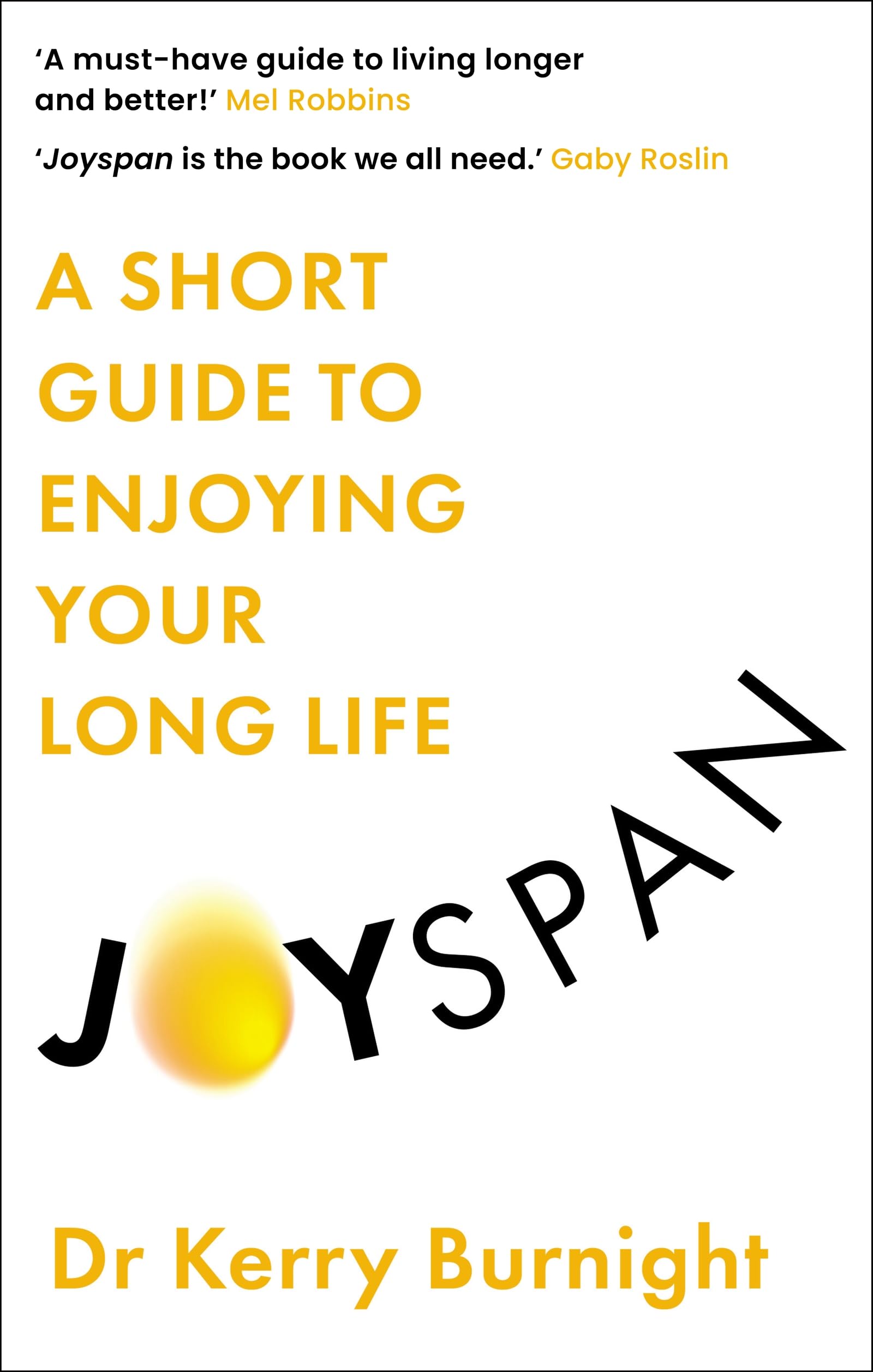 Joyspan: A Short Guide to Enjoying your Long Life