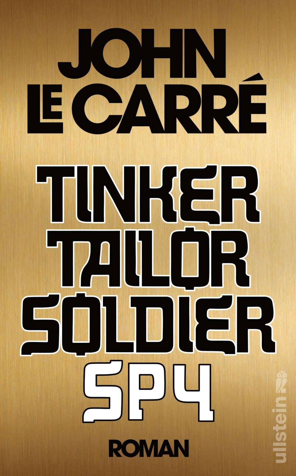 Tinker, Tailor, Soldier, Spy: Roman | NEUÜBERSETZUNG zum 50. Jubiläum | Glanzvoll neu übersetzt von Peter Torberg.
