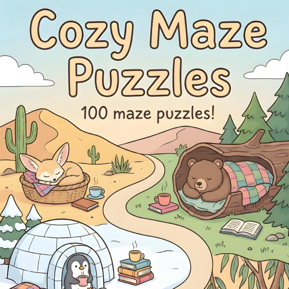 Cozy Maze Puzzles: 100 Cute and Cozy Maze Puzzles for Children Ages 4–8 and Relaxing for Adults