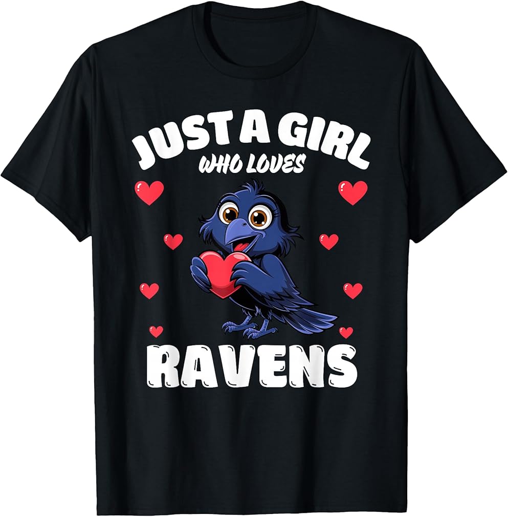 Just A Girl Who Loves Ravens, Cute Raven Lovers T-Shirt