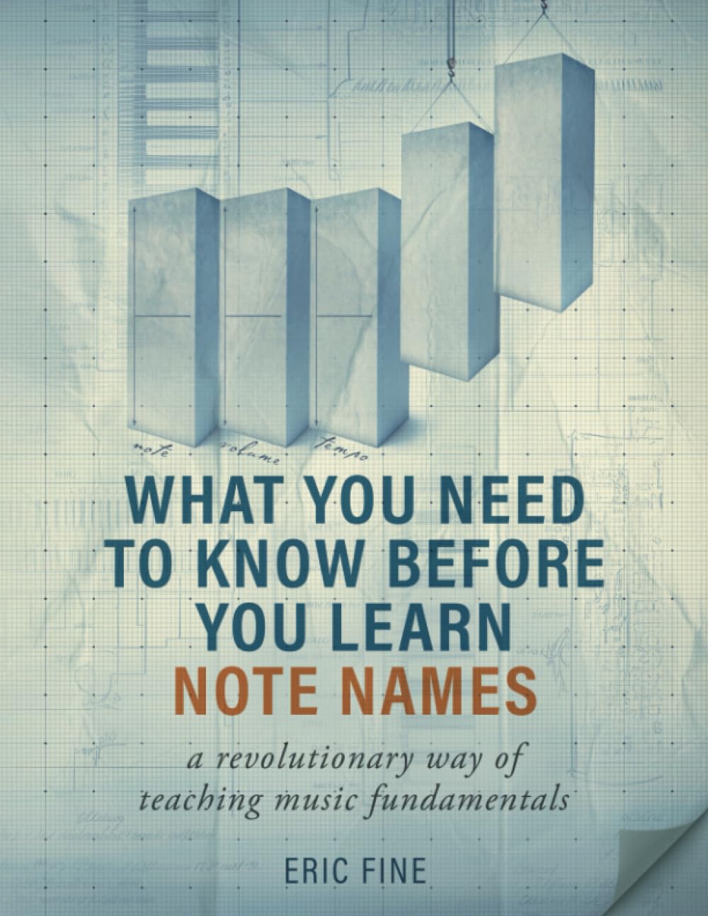 What You Need to Know Before You Learn Note Names: A practical book that is taught via the piano and is applicable to all instruments