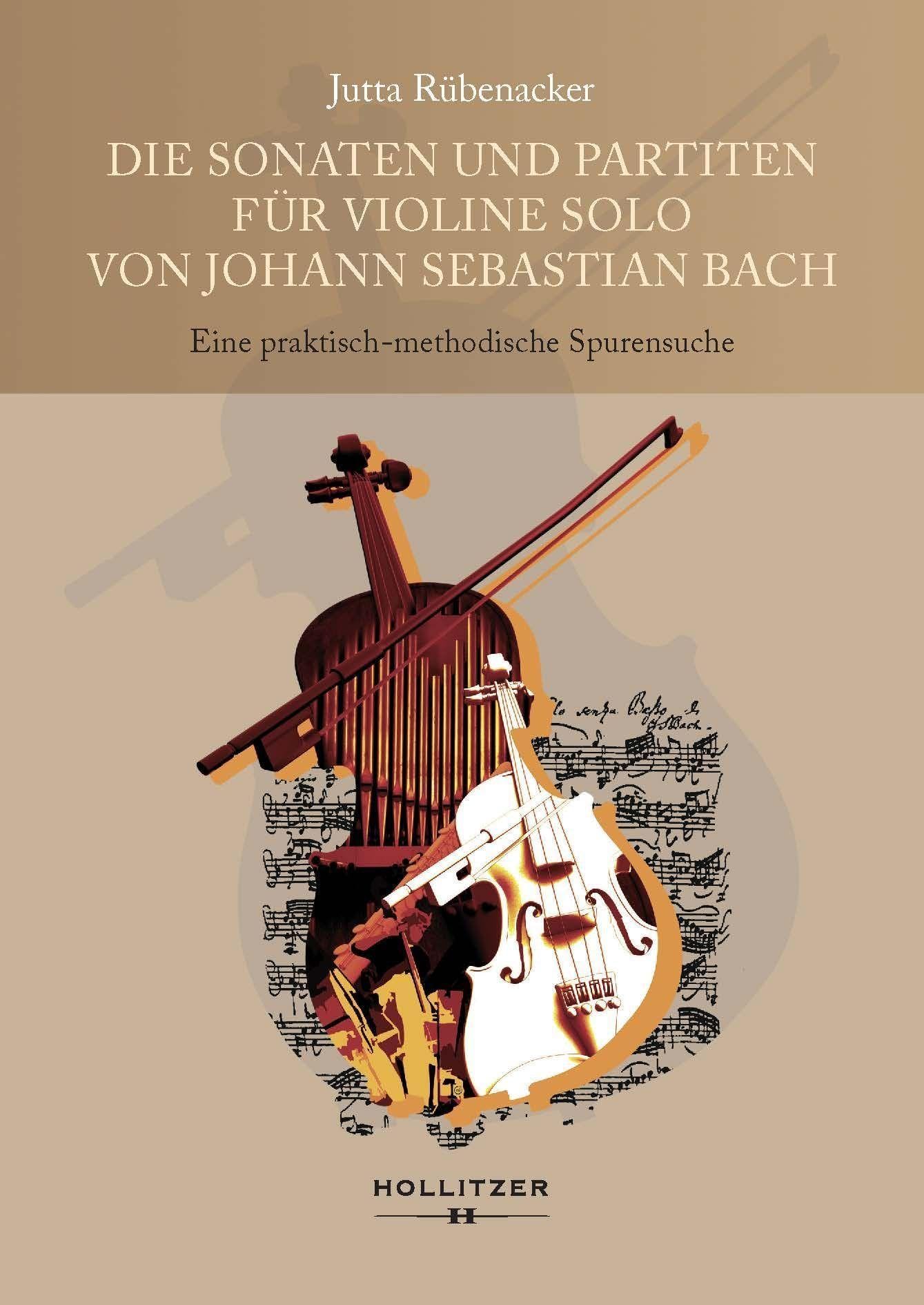 Die Sonaten und Partiten für Violine solo von Johann Sebastian Bach: Eine praktisch-methodische Spurensuche