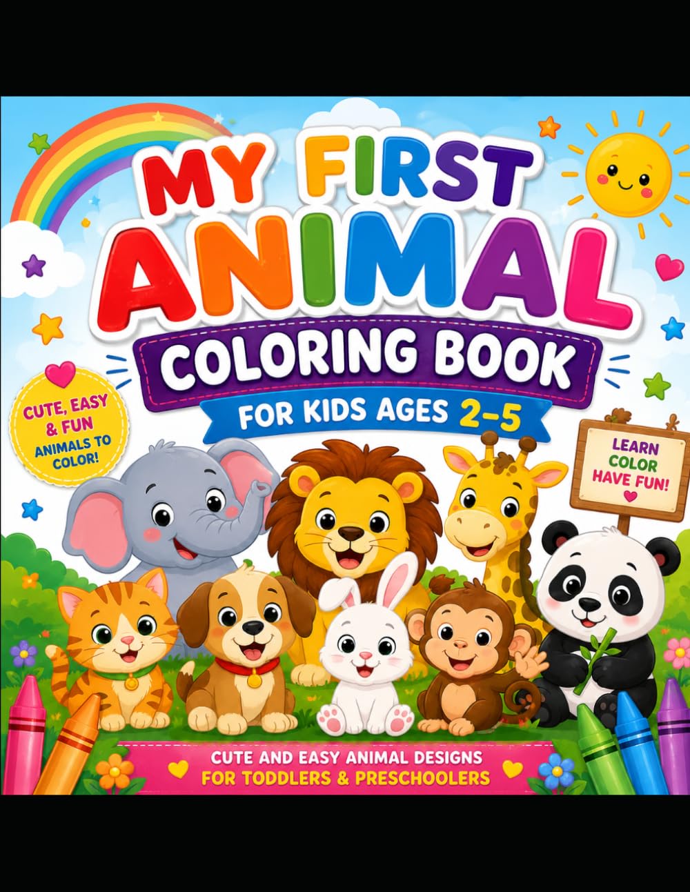 Happy Animals Coloring Book for Toddlers: Easy Coloring Pages to Help Kids Learn Animals & Creativity
