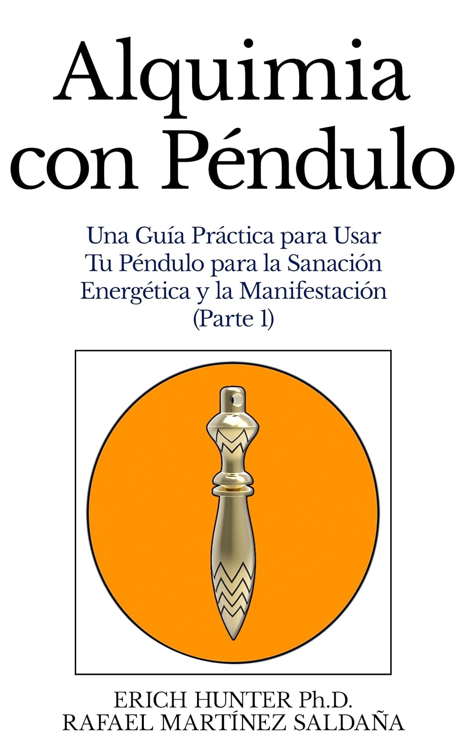 Alquimia con Péndulo: Una Guía Práctica para Usar Tu Péndulo para la Sanación Energética y la Manifestación Parte 1 (Spanish Edition)      Kindle Edition