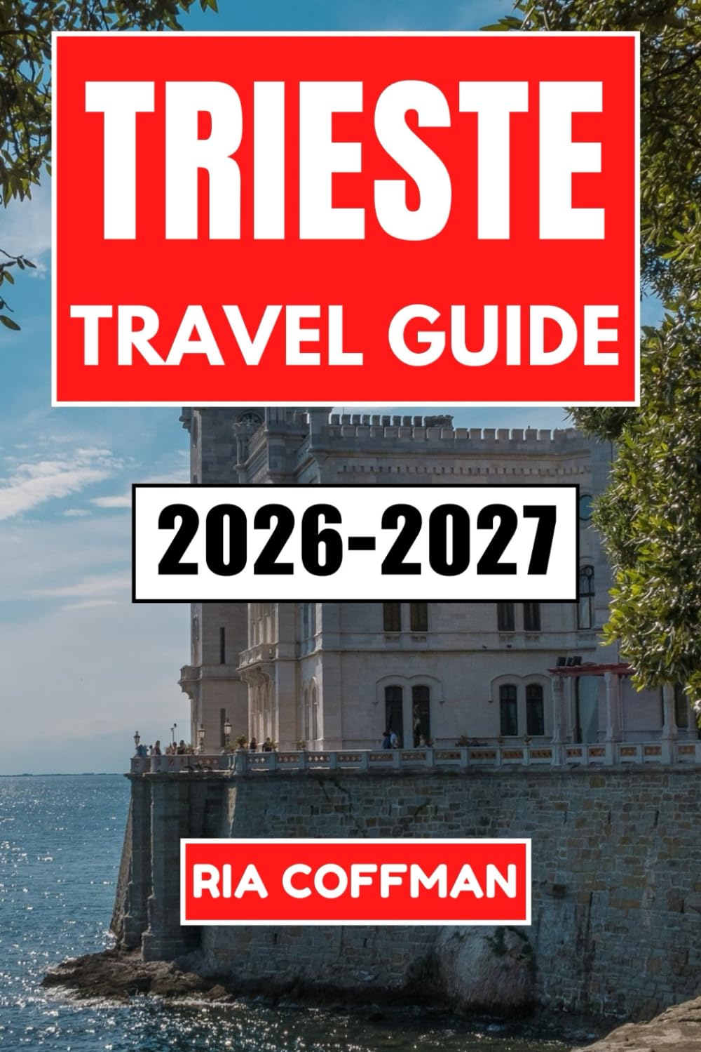 Trieste Travel Guide 2026-2027: An Insider's Journey Through the Cafes, Culture, and Coastal Beauty of Italy's Adriatic Gateway