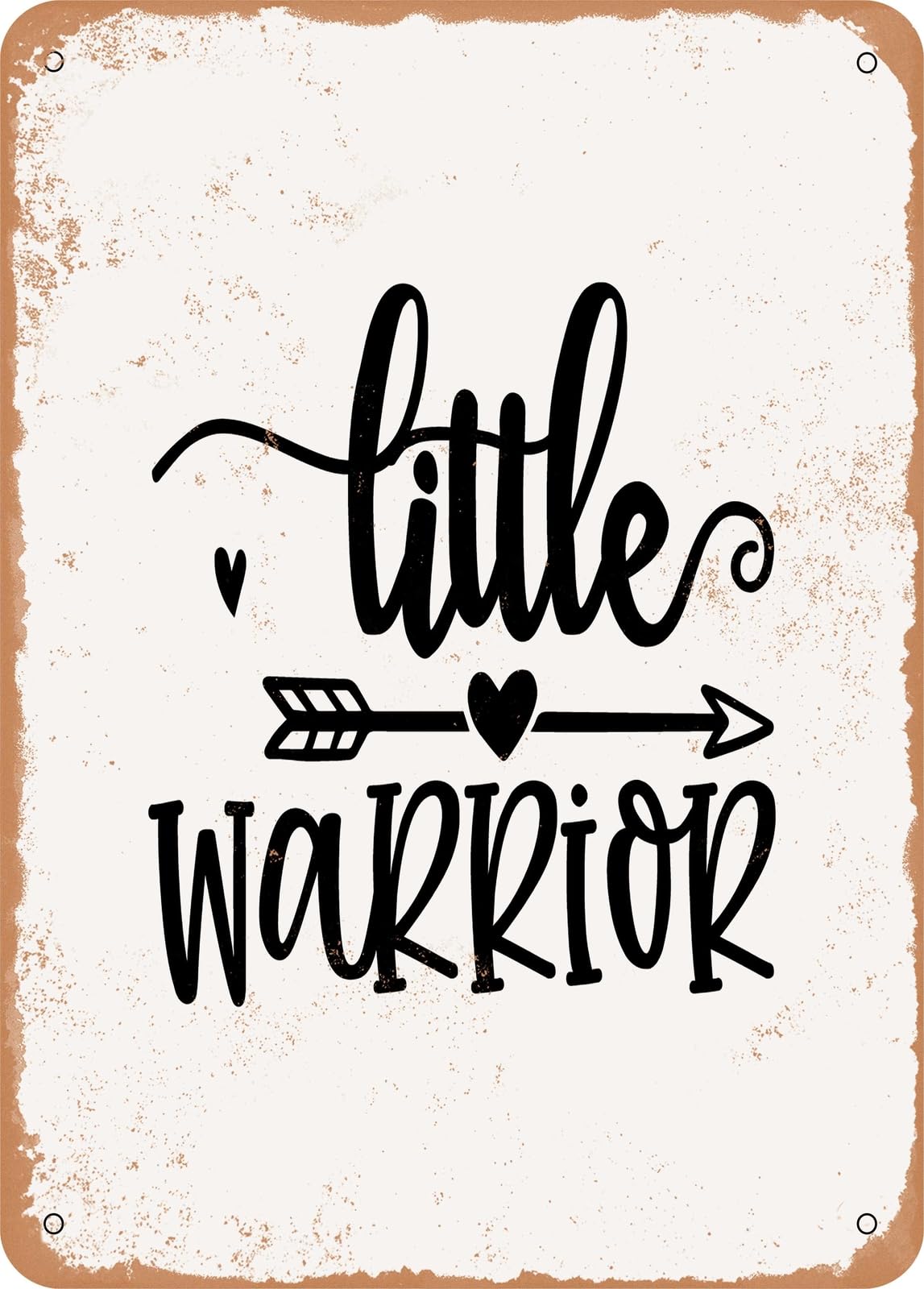 Metal Sign - Little Warrior - Vintage Rusty Look home decor
