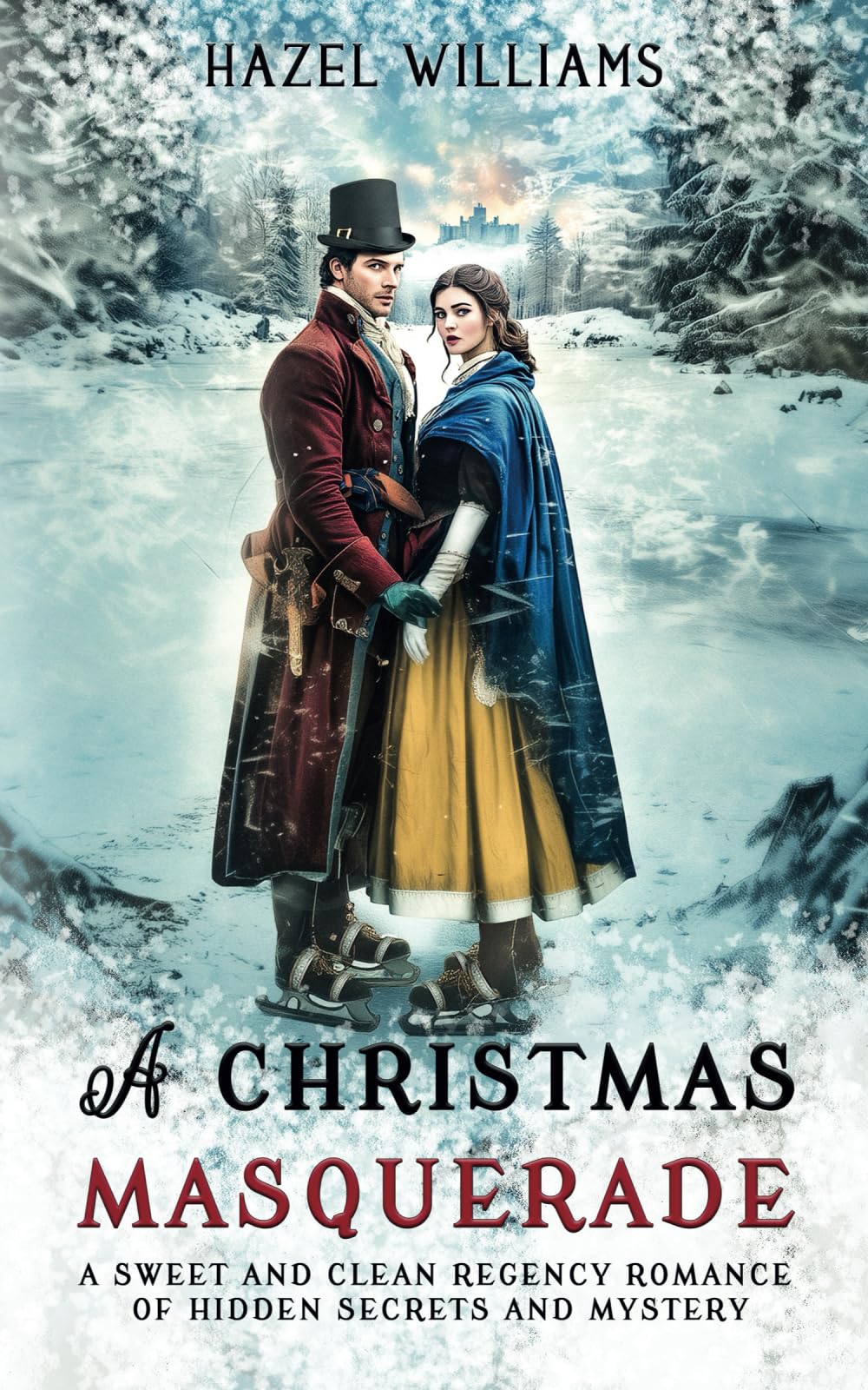 A Christmas Masquerade: A sweet and clean regency romance of hidden secrets and mystery