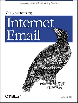 Programming Internet Email Mastering Internet Messaging Systems