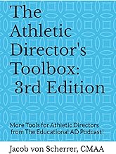The Athletic Director's Toolbox: - 3rd Edition: More Tools from The Educational AD Podcast!