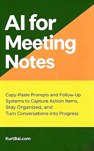 AI for Meeting Notes: Copy-Paste Prompts and Follow-Up Systems to