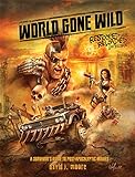 World Gone Wild, Restocked and Reloaded 2nd Edition: A Survivor's Guide to Post-Apocalyptic Movies