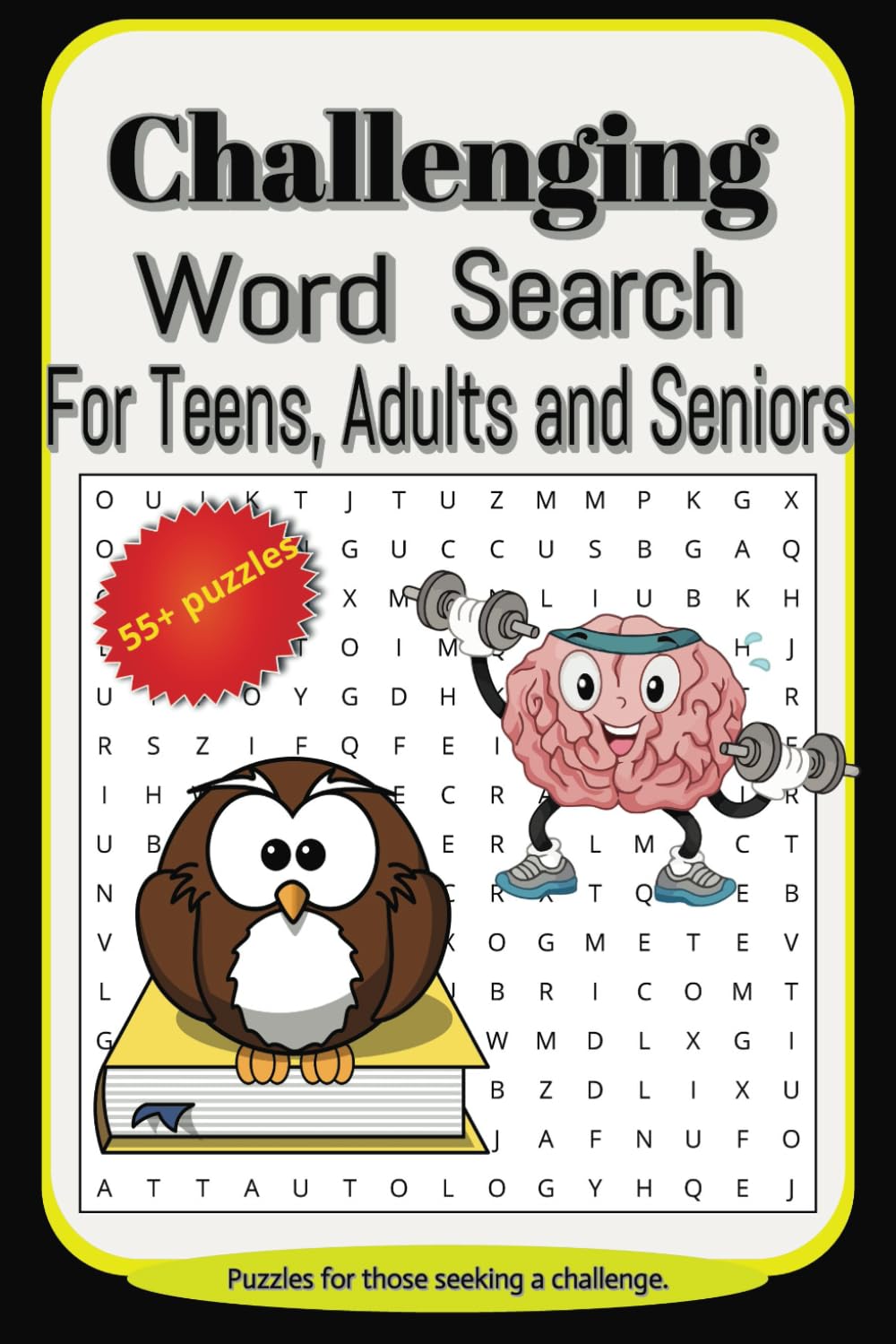 A Challenging Word Search: An Exciting Mental Challenge: 55 Word Find Puzzles to Test Your Limits