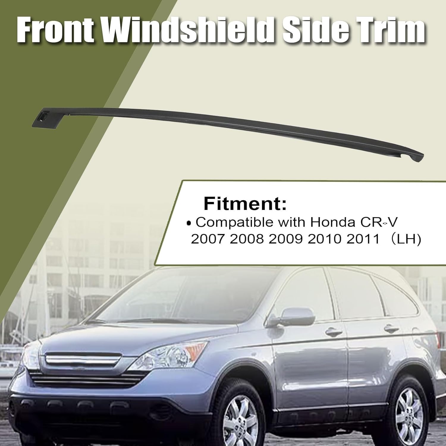 Priprilod Front Windshield Side Trim Left Driver Side Compatible With Honda CR-V 2007-2011#73162-SXS-A01