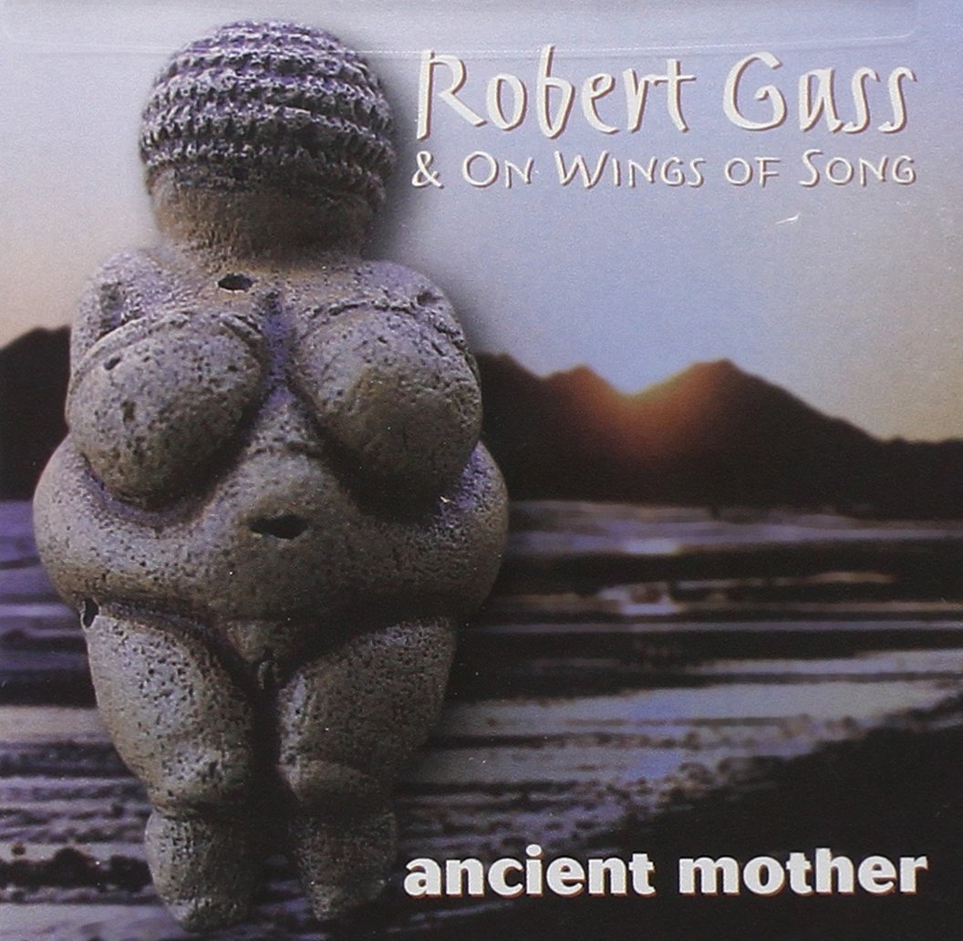 Ancient Mother [Audio CD] On Wings of Song & Robert Gass