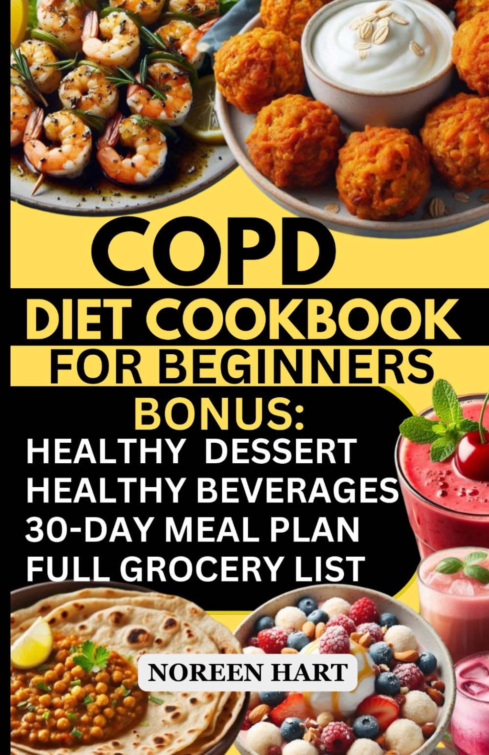 COPD Diet Cookbook for Beginners: Quick Easy Delicious Low Fat Anti-Inflammatory High Fiber Recipes for COPD Relief and Chronic Lung Disease. [30-Day Chronic Obstructive Pulmonary Disease Meal Plan]