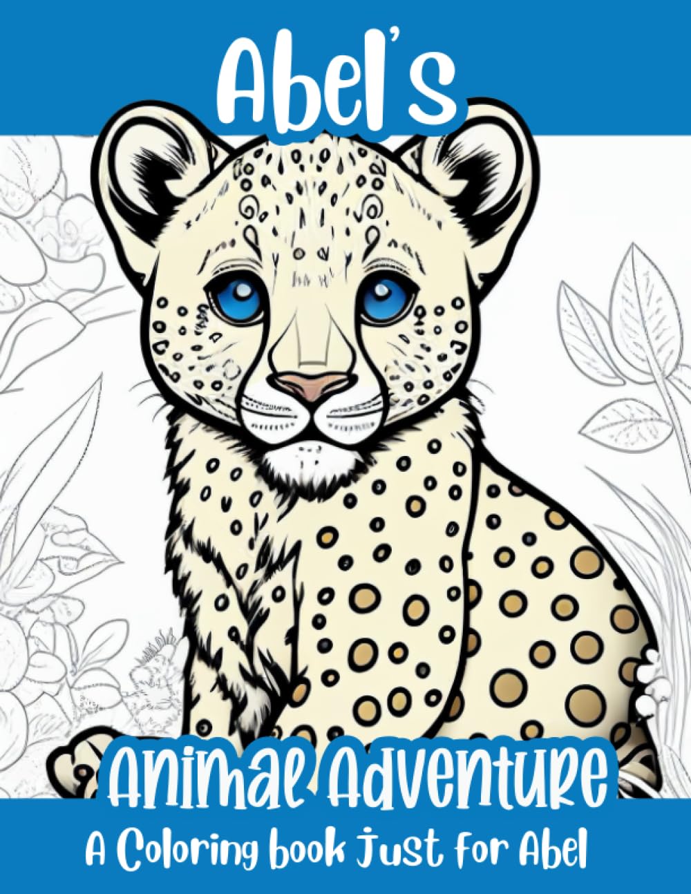 Abel's Animal Adventure Personalized Coloring Book: A coloring book just for Abel