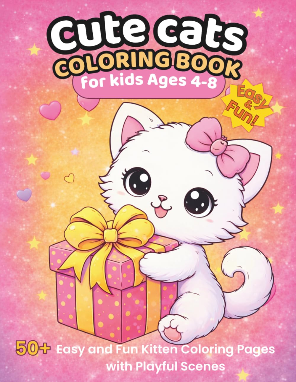 Cute Cats Coloring Book for Kids Ages 4–8: 50+ Easy and Fun Kitten Coloring Pages with Playful and Cute Scenes