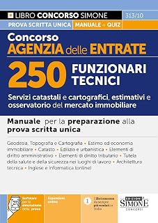 Concorso Agenzia delle Entrate. 250 funzionari tecnici. Manuale per la preparazione alla prova scritta unica. Con espansioni online. Con software per ... della prova (Concorsi e abilitazioni)
