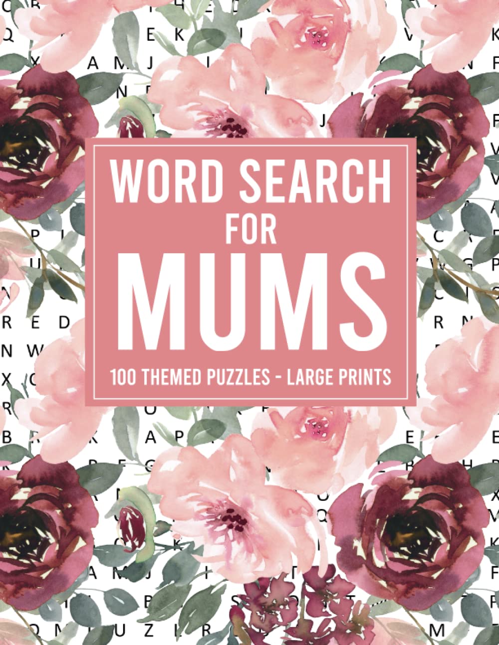 Word Search for Mums: Word Searches for Adults With 100 Themed Puzzles - Large Prints | Beautiful Word Search for Mum's