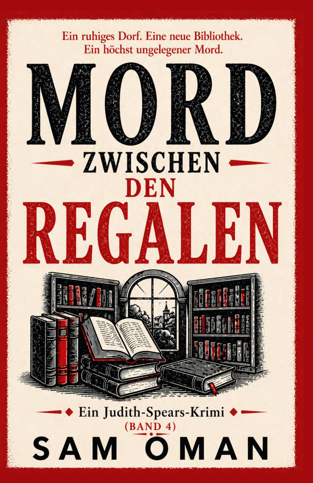 MORD ZWISCHEN DEN REGALEN: Eine urkomische, voller überraschender Wendungen steckende Cosy-Crime-Geschichte! (Buch 4) (Ein fall für Judith Spears)