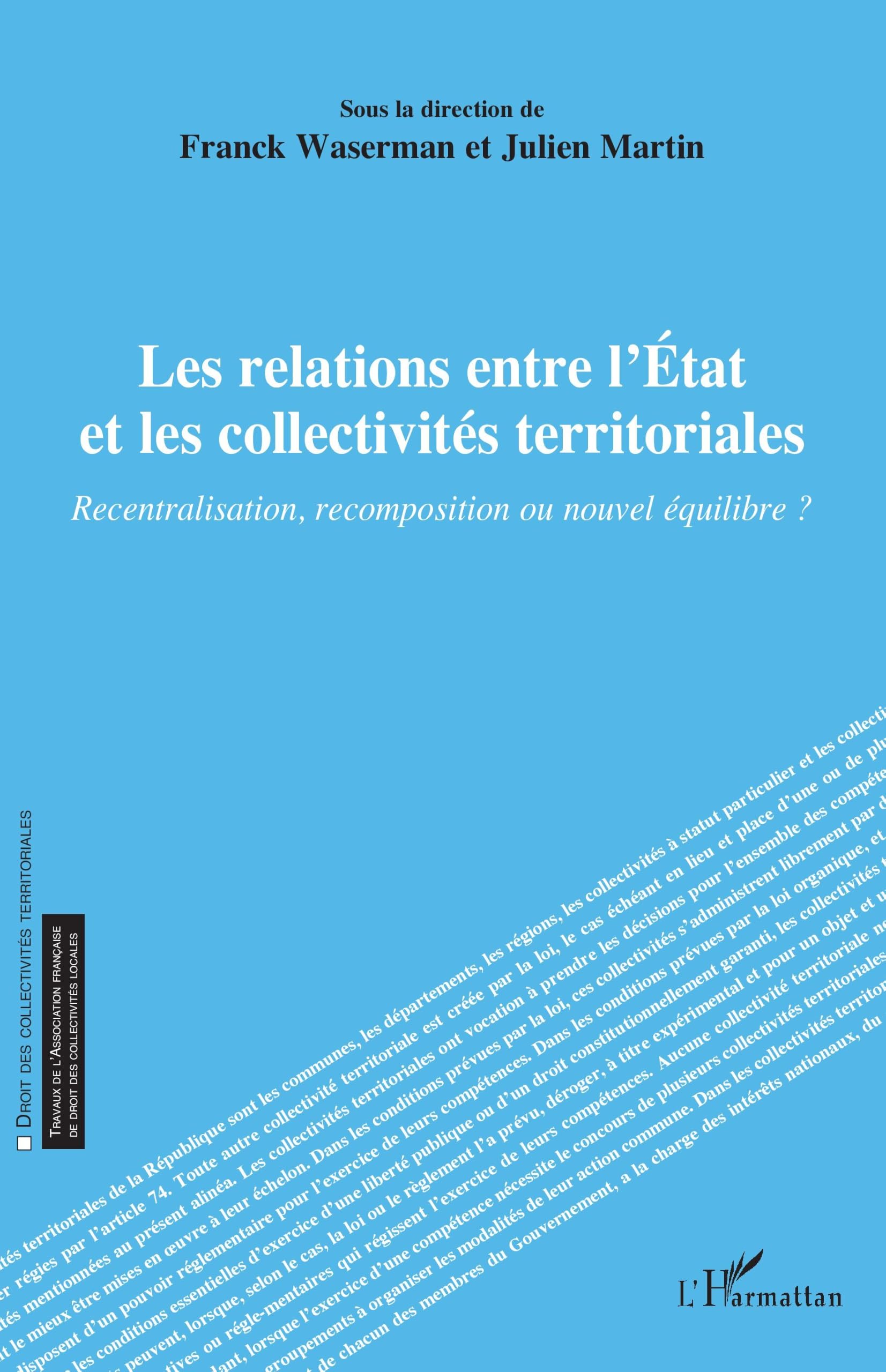 Les relations entre l’État et les collectivités territoriales: Recentralisation, recomposition ou nouvel équilibre ?
