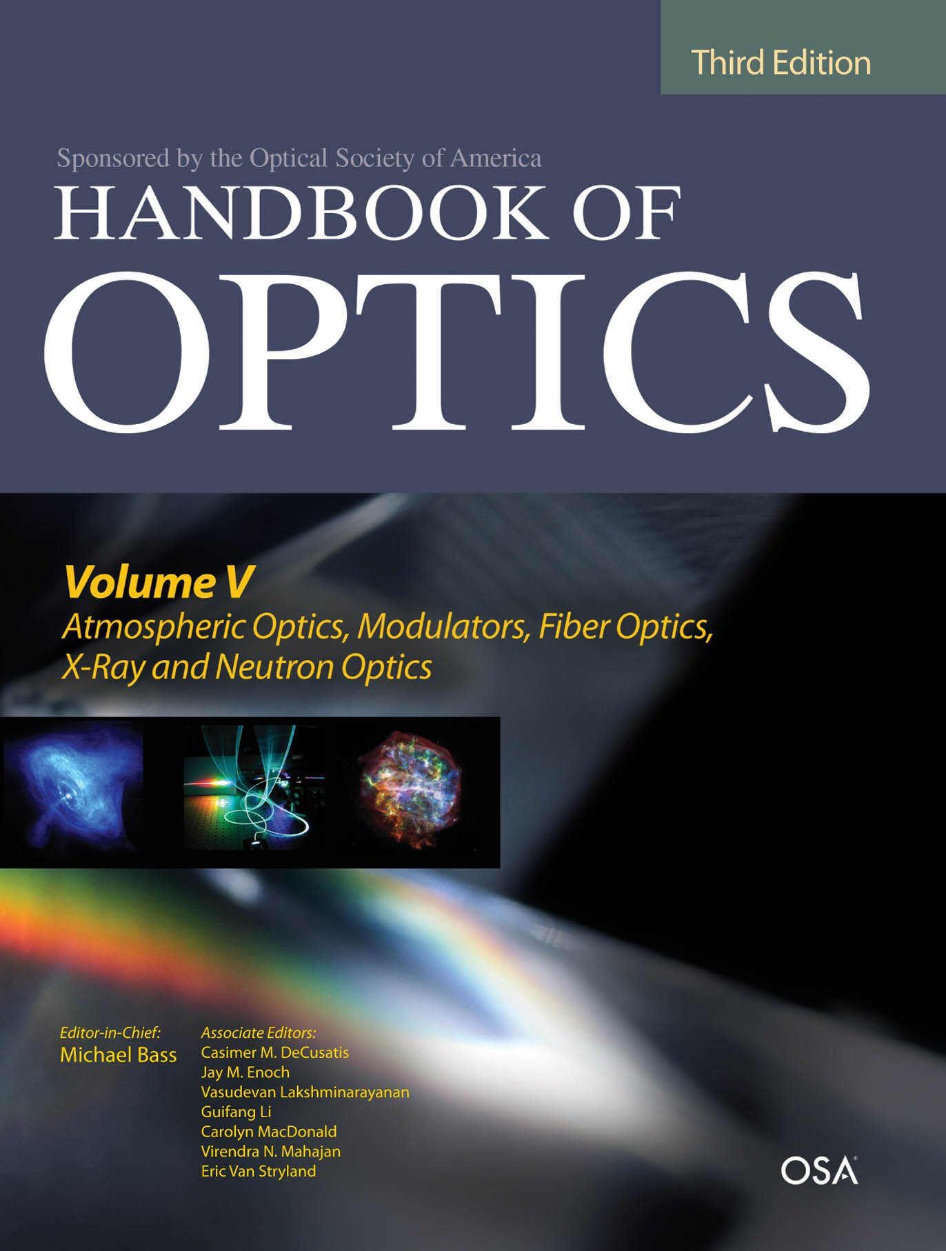 Handbook of Optics, Third Edition Volume V: Atmospheric Optics, Modulators, Fiber Optics, X-Ray and Neutron Optics (English Edition)