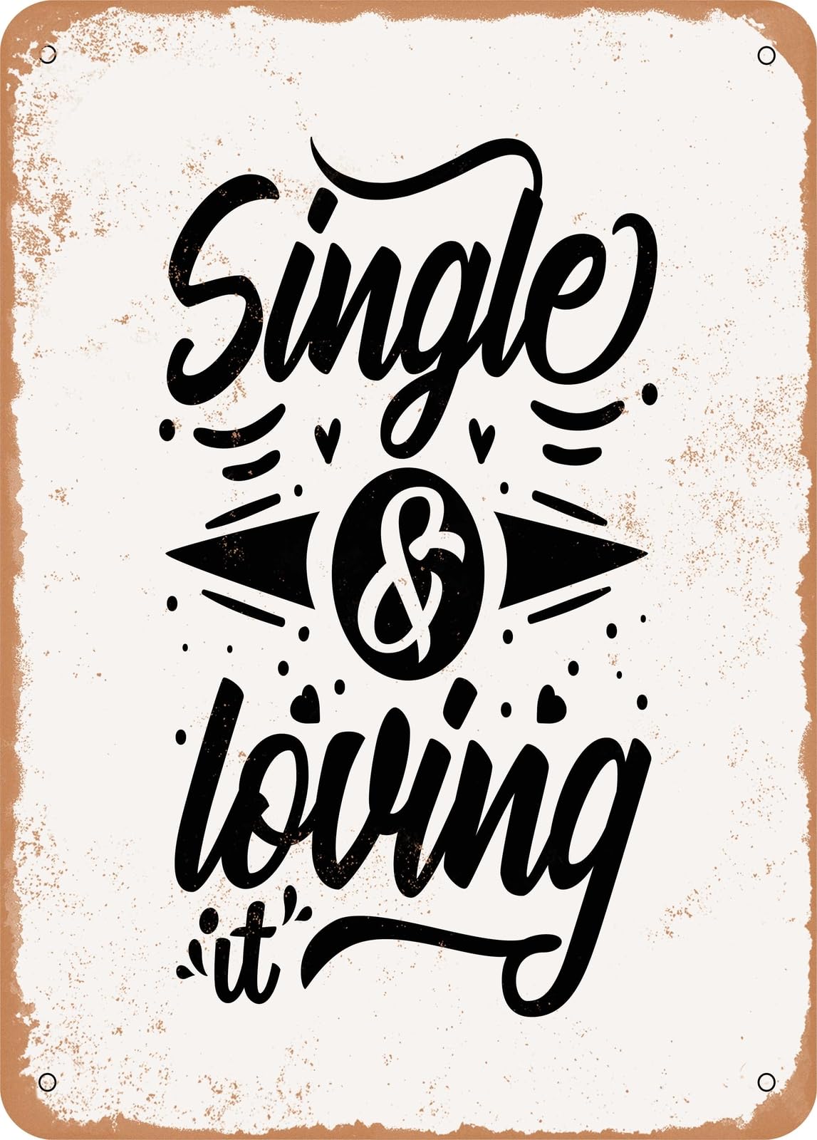Miaomansenstore Metal Sign - Single And Loving It - 3 - Vintage Rusty Look Home Decor