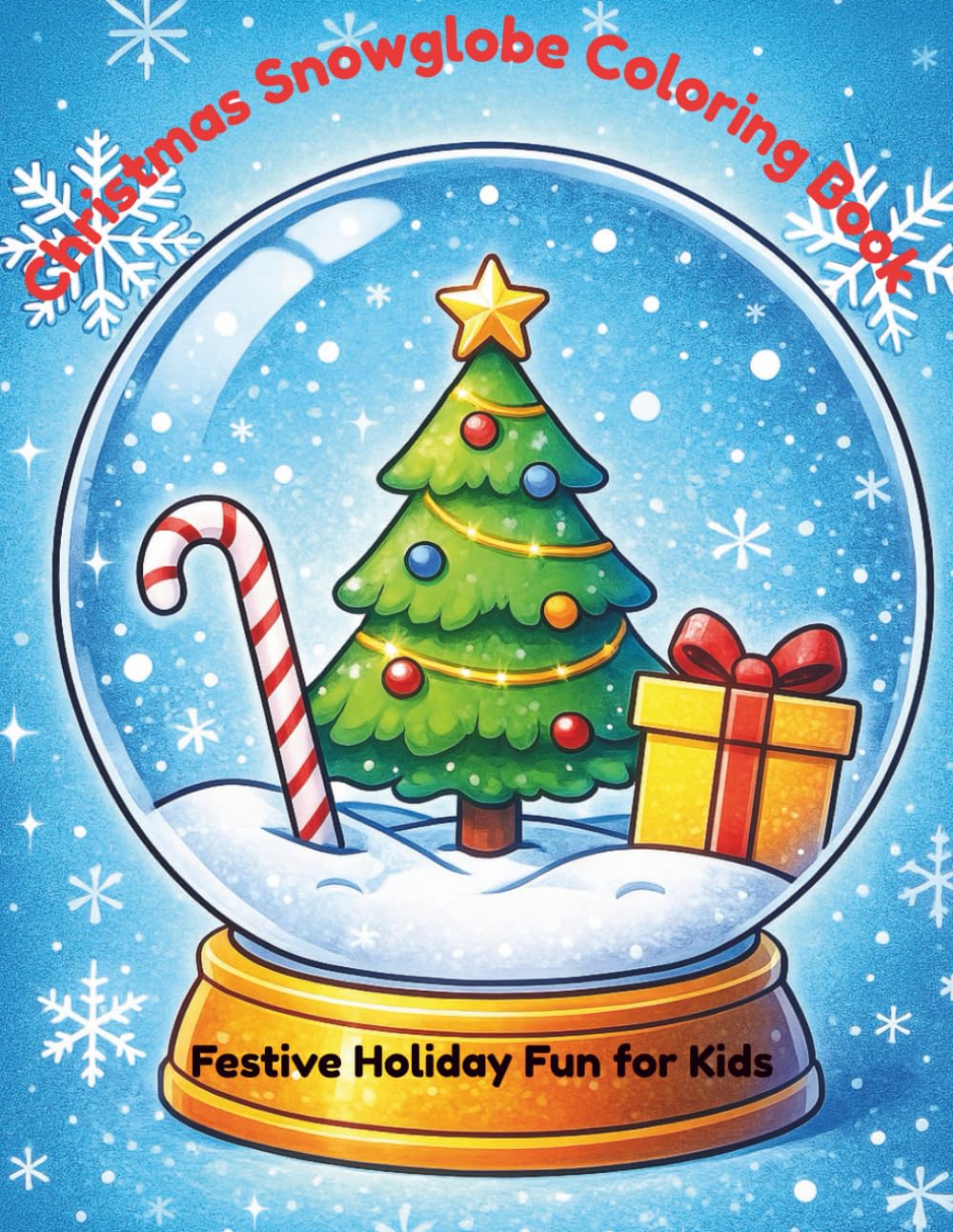 Christmas Snowglobe Coloring Book: Festive holiday fun for kids