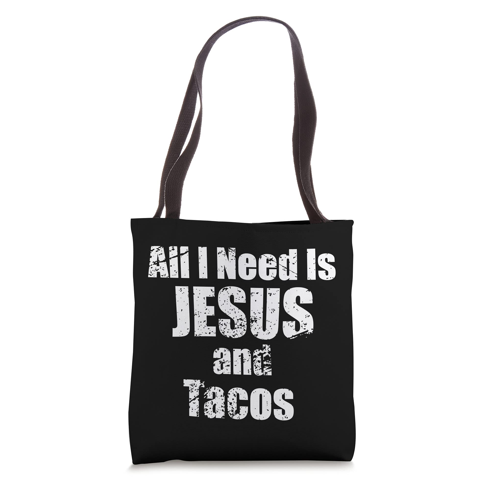 All I Need is Jesus and Tacos Christian Mexican Food Lover Tote Bag