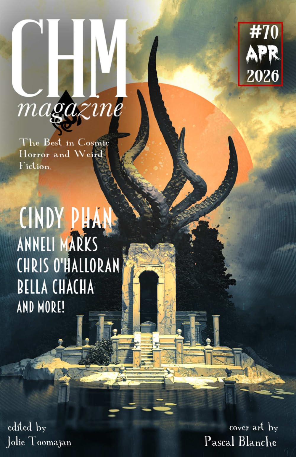 Cosmic Horror Monthly #70 April 2026: An anthology of cosmic horror, Lovecraftian, and weird fiction short stories