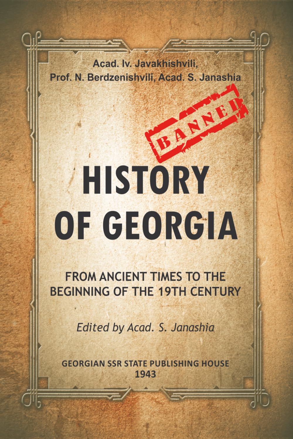 HISTORY OF GEORGIA: STALIN’S HOMELAND The Book Forbidden by the Kremlin in 1956