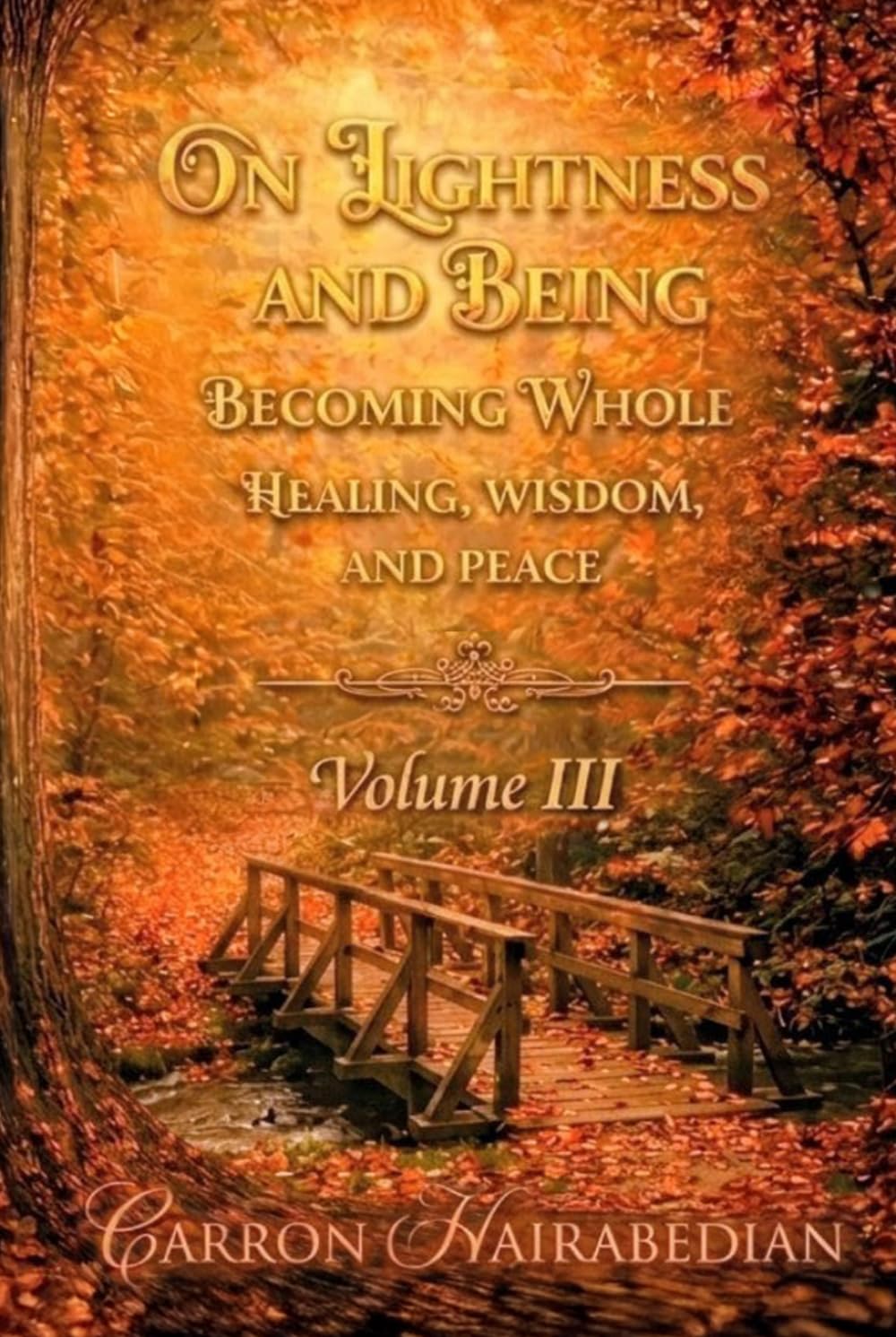 On Lightness and Being: Becoming Whole: Healing, Wisdom, and Peace