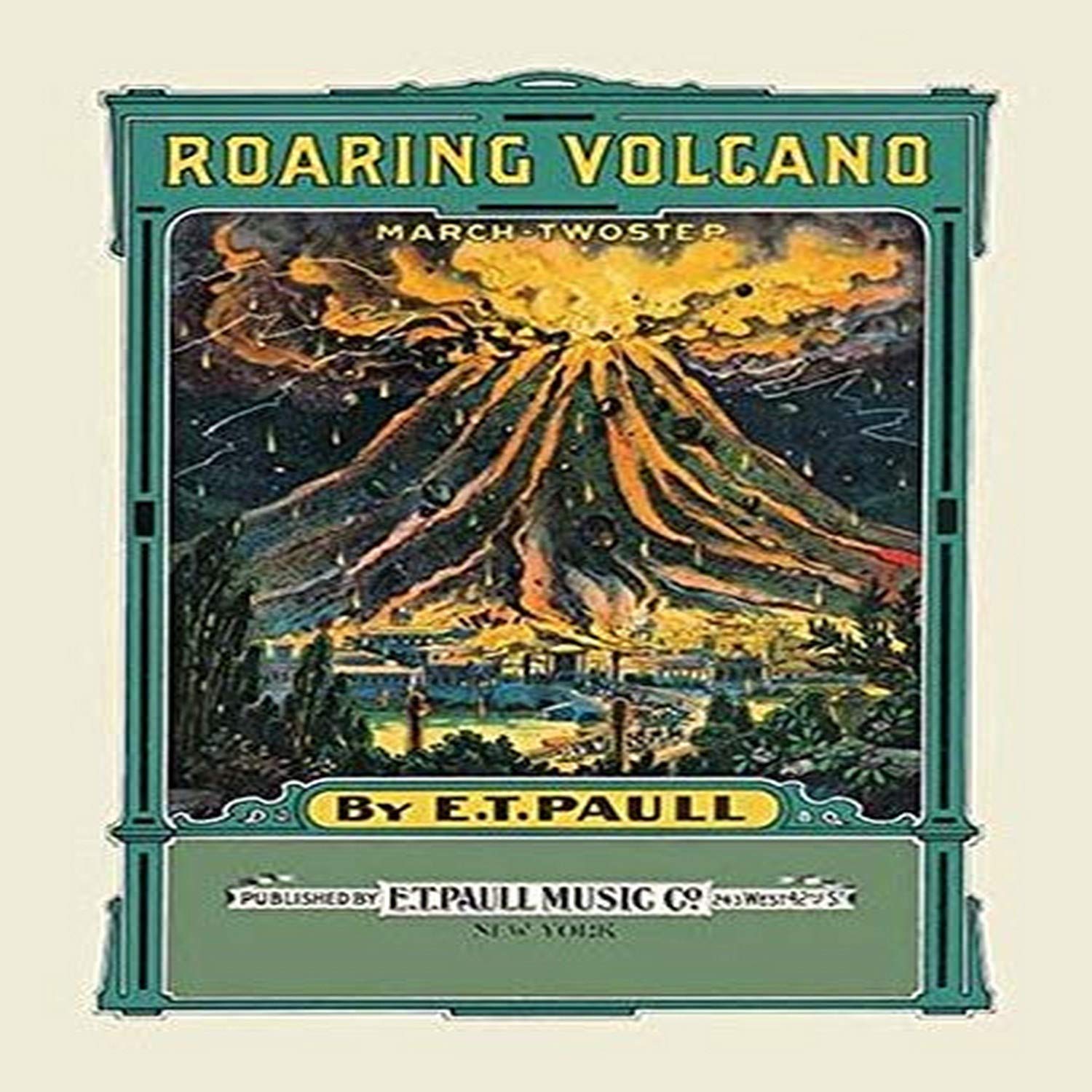 Sheet music cover image of Roaring Volcano Marcy Two-Step (inside front cover contains description of Fall of Pompeii and eruption of Mt Vesuvius) by E T Paull with lithographic or engraving notes rea