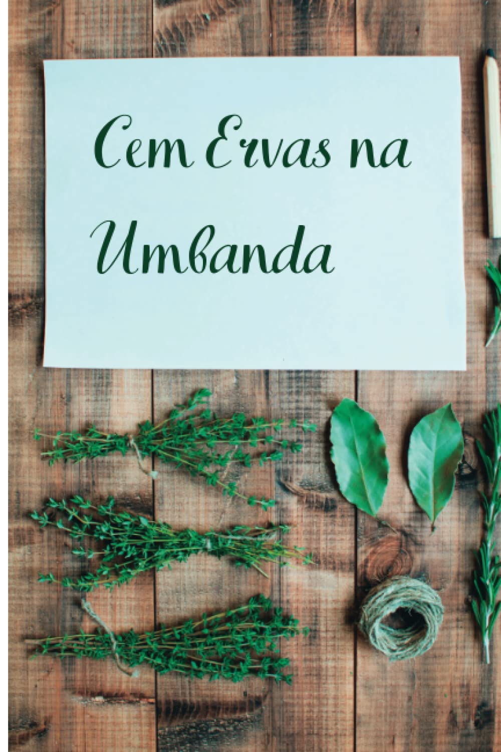 100 Ervas na Umbanda: Fichas Digitais Ilustradas (Umbanda: conhecimento e prática)