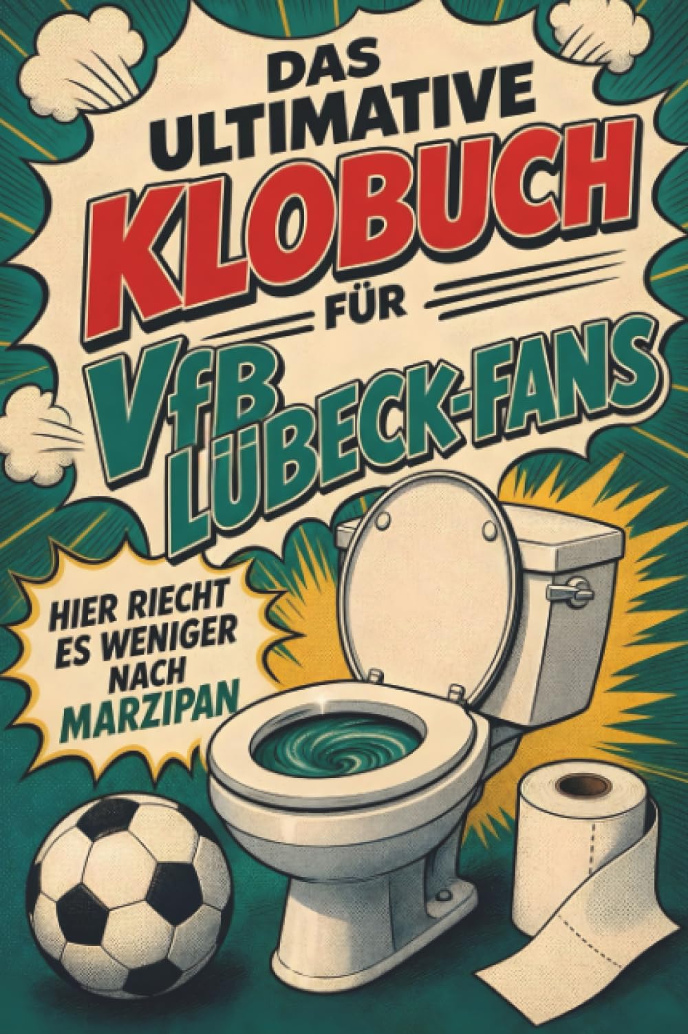 Das ultimative Klobuch für VfB Lübeck-Fans: Hier riecht es weniger nach Marzipan. Lustiges Geschenk mit Lifehacks, Fun Facts und Geschichten