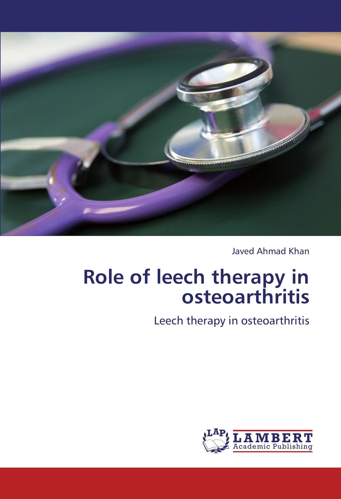 Role of leech therapy in osteoarthritis: Leech therapy in osteoarthritis Paperback – May 7, 2012