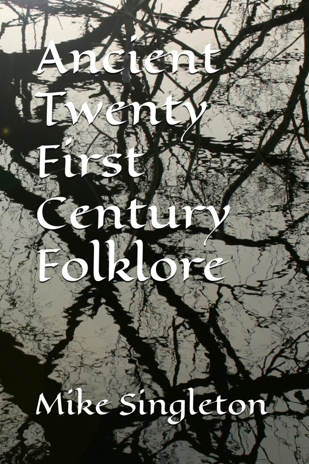Ancient Twenty First Century Folklore