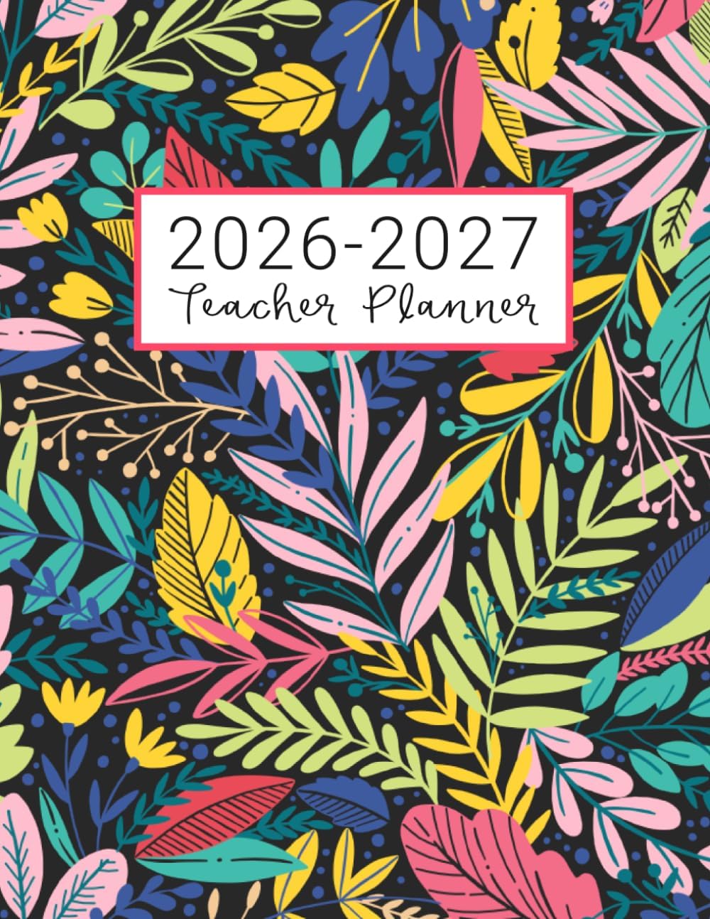 Teacher Planner: Lesson Plan for Class Organization | Weekly and Monthly Agenda | Academic Year August - July | Dark Tropical Floral Print (2019-2020)