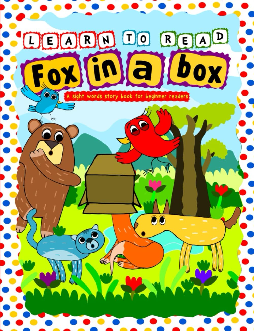 Learn to Read: Fox in a Box: A Sight Words Story Book for Beginner Readers (Learning to Read for Early Readers)