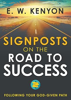 Signposts on the Road to Success Following Your God-Given Path