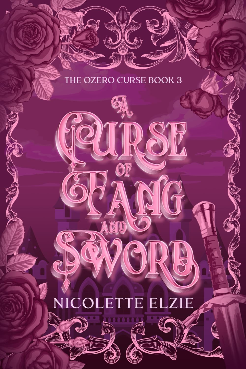 A Curse of Fang and Sword: A Fairy Tale Fantasy Romance (The Ozero Curse)