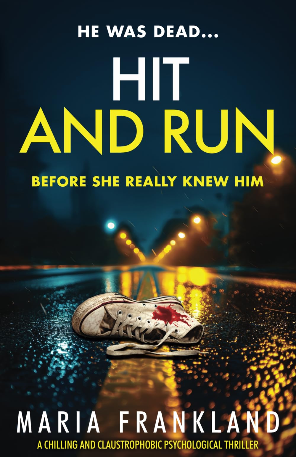 Hit and Run: A who dunnit psychological thriller about a hit and run killing: He was dead before she really knew him