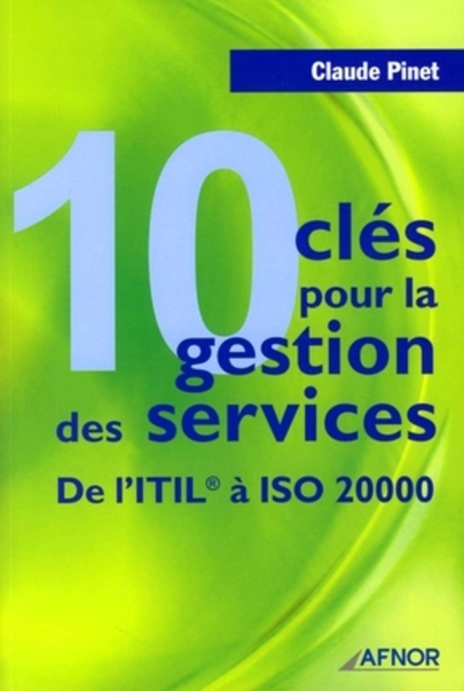 10 cles pour la gestion des services - de l'itil a iso 20000