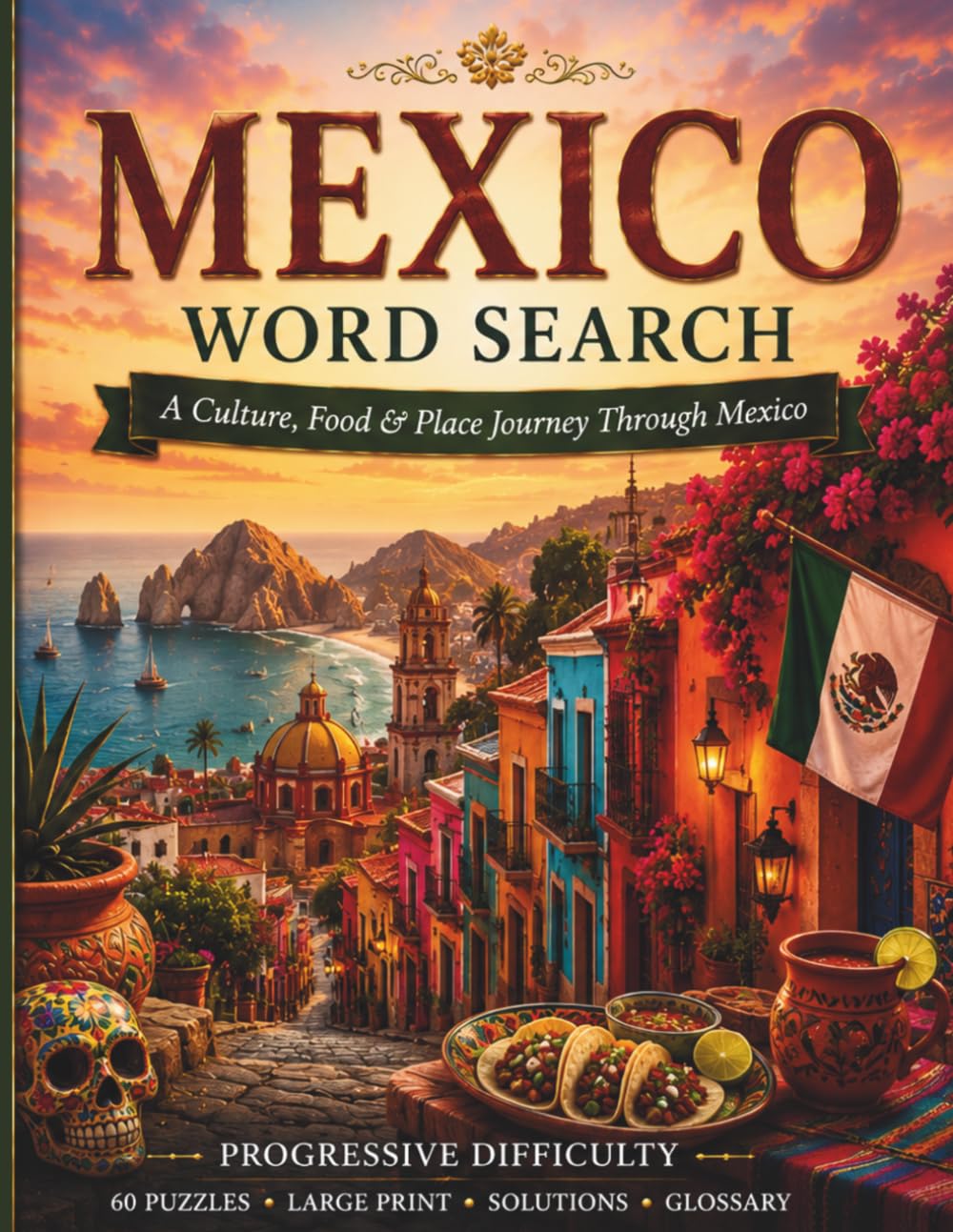 Mexico Word Search: A Culture, Food & Place Journey Through Mexico (World Travel Word Search)