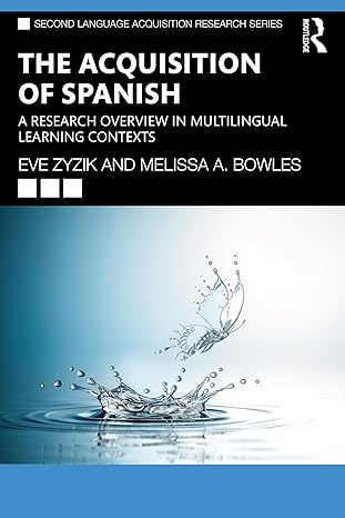The Acquisition of Spanish: A Research Overview in Multilingual Leaing Contexts (Second Language Acquisition Research Series)-Wow! eBook