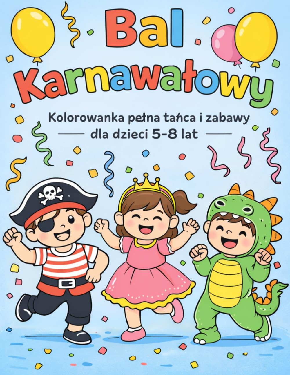 Bal Karnawałowy Kolorowanka pełna tańca i zabawy dla dzieci 5–8 lat