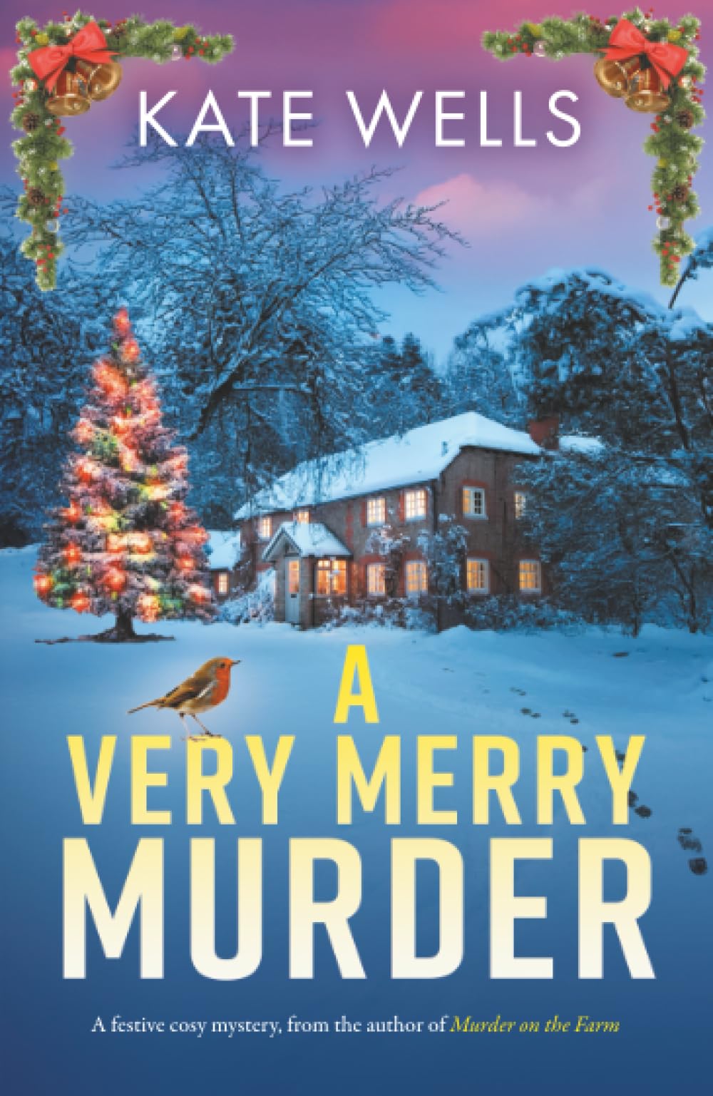 A Very Merry Murder: The addictive, festive cozy mystery from Kate Wells (The Malvern Mysteries, 6)